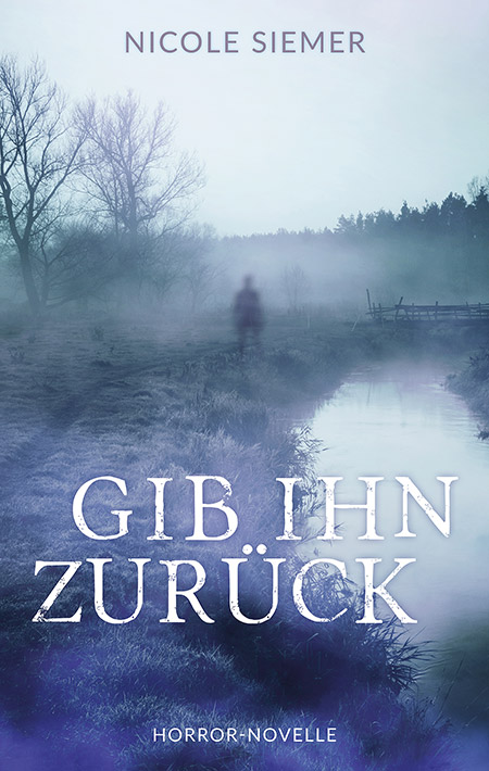 Gib ihn zurück von Nicole Siemer