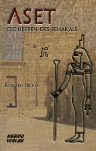 Aset: Die Herren des Schakals 2 von Roxane Bicker