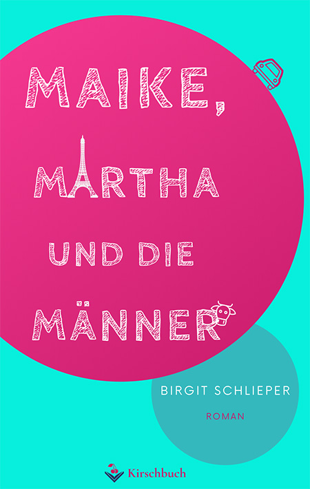 Maike, Martha und die Männer von Birgit Schlieper