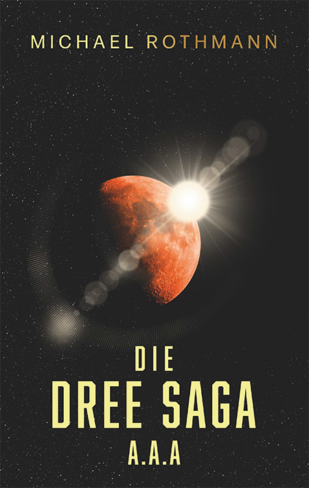 Die DREE Saga: A.A.A. – Michael Rothmann