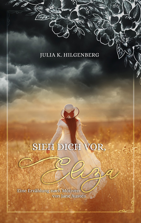 Sieh dich vor, Eliza – Julia K. Hilgenberg